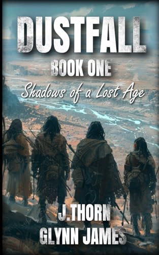 Dustfall, Book One - Shadows of a Lost Age