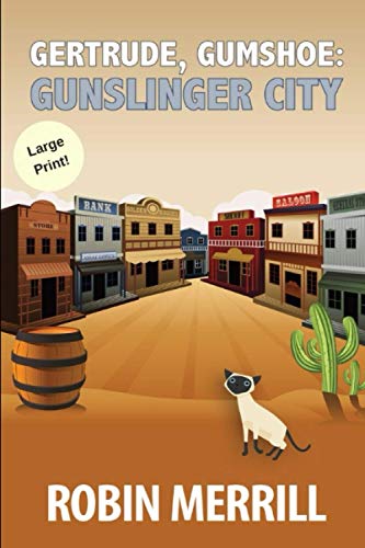 Gertrude, Gumshoe: Gunslinger City: Large Print Edition (Gertrude, Gumshoe Cozy Mysteries (Large Print))