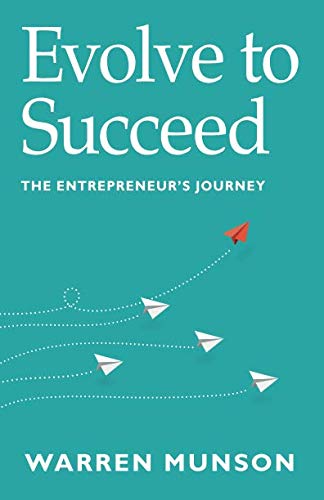 Evolve To Succeed: The Entrepreneur's Journey