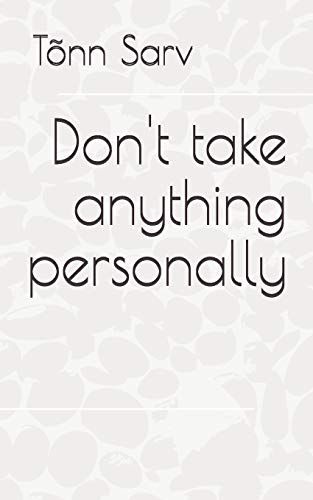 Don't take anything personally