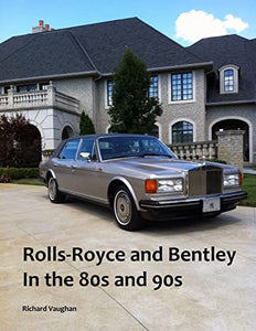 Rolls-Royce and Bentley In the 80s and 90s 