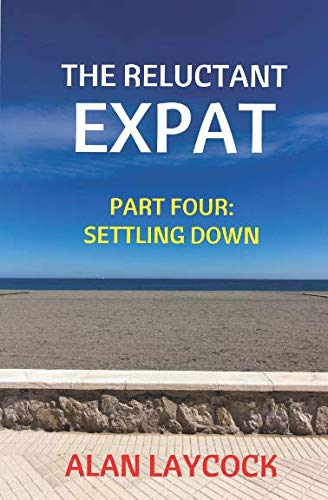 The Reluctant Expat: Part Four - Settling Down