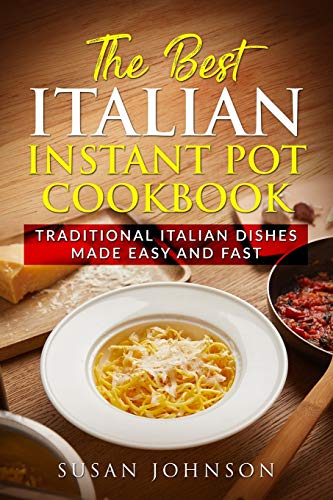 The Best Italian Instant Pot Cookbook