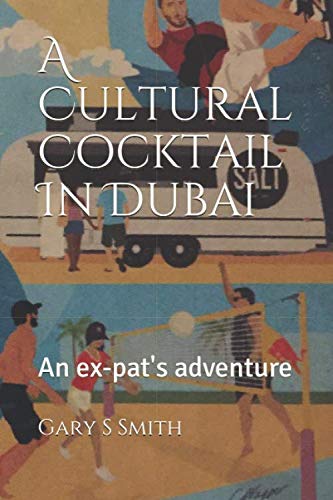 A Cultural Cocktail In Dubai: An ex-pats adventure