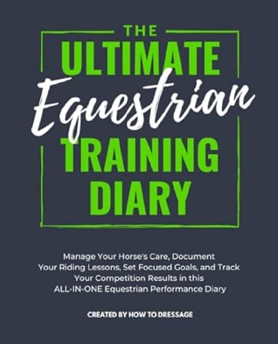 The Ultimate Equestrian Training Diary