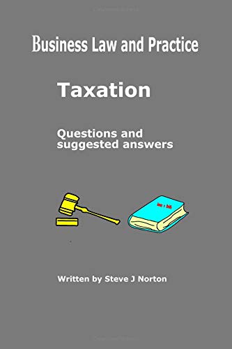 Business Law and Practice - Taxation - Questions and suggested answers (LPC Bitesize chunks)