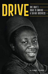 Drive: One man's road to owning a safari business 