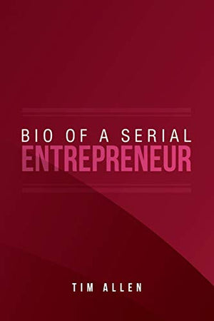 Bio of a Serial Entrepreneur