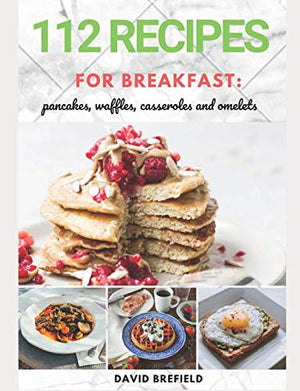 112 recipes for breakfast