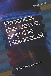 America, the Jews, and the Holocaust 