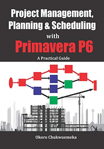 Project Management, Planning & Scheduling with Primavera P6