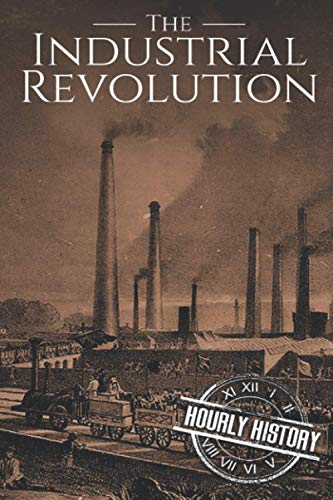 The Industrial Revolution