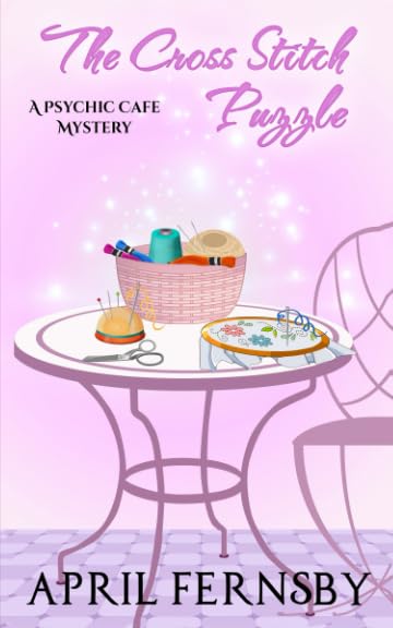 The Cross Stitch Puzzle (A Psychic Cafe Mystery)