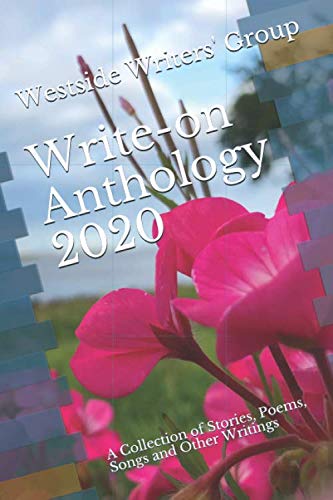 The Write-on Anthology 2020: A Collection of Stories, Poems, Songs and Other Writings (Write-on Publications)