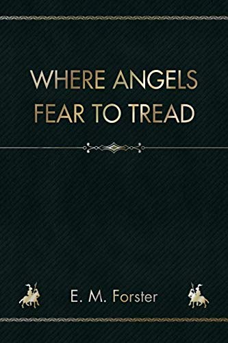 Where Angels Fear to Tread