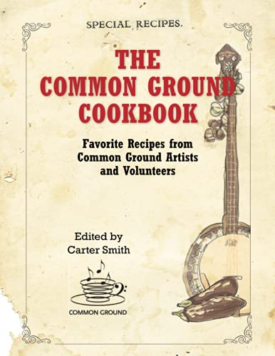 The Common Ground Cookbook: Favorite Recipes from Common Ground Artists and Volunteers