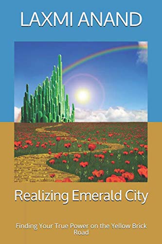 Realizing Emerald City: Finding Your True Power on the Yellow Brick Road (RainbowGates)