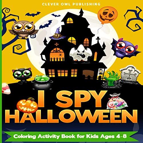 I SPY HALLOWEEN COLORING ACTIVITY BOOK FOR KIDS AGES  An Adorable and Fun Halloween Gift For Boys and Girls  years old  Interactive Guessing Game Perfect for Your Childs Gift Basket