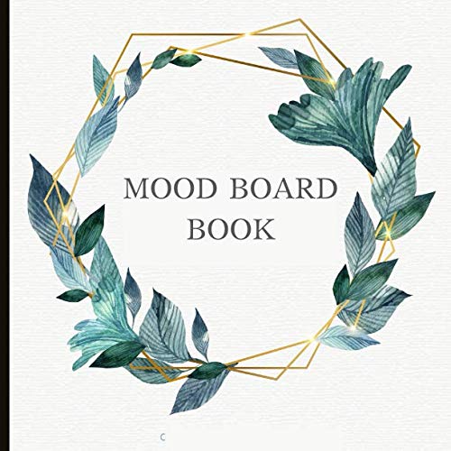 Mood Board Book: Beautiful Book To Create Great Mood Boards With Blank Templates and Grids, Prompts And More For Mood Boards And Creativity! 8.5x8.5 Size.