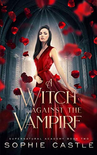 A Witch Against The Vampire (Supernatural Academy)