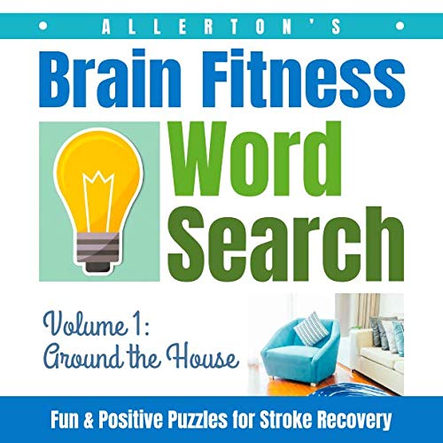 Allerton's Brain Fitness Word Search - Fun and Positive Puzzles for Stroke Recovery : Volume 1: Around the House