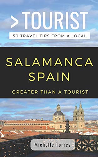 Greater Than a Tourist- Salamanca Spain