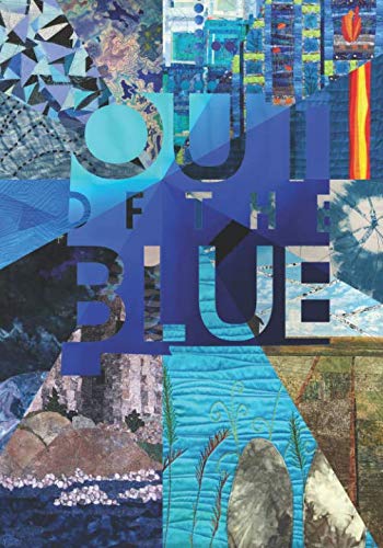 Out of the Blue: Contemporary Art Quilts by SAQA New Mexico