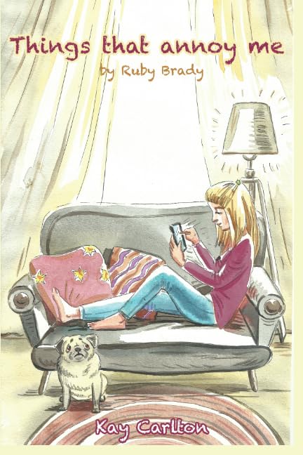 Things that annoy me by Ruby Brady: Comic diary of a modern teenager dealing with her annoying parents (Ruby Brady Diaries)