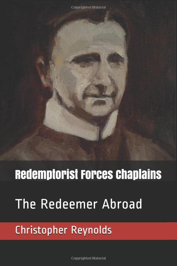 Redemptorist Forces Chaplains: The Redeemer Abroad