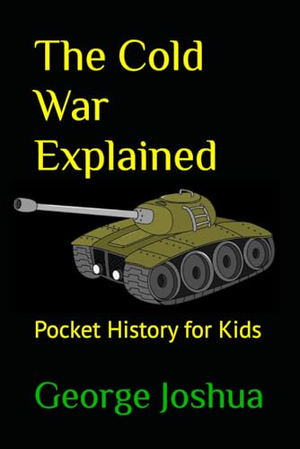 The Cold War Explained