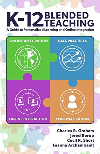K-12 Blended Teaching: A Guide to Personalized Learning and Online Integration