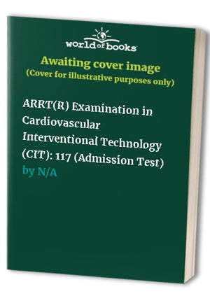 ARRT(R) Examination in Cardiovascular Interventional Technology (CIT)