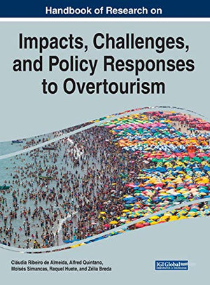Impacts, Challenges, and Policy Responses to Overtourism