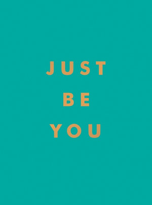 Just Be You