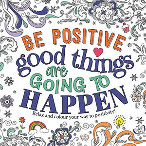 Be Positive: Good Things are Going to Happen 