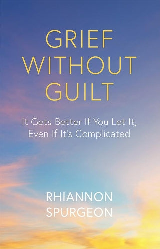 Grief Without Guilt