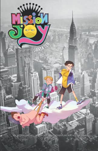 Mission Joy: An action-packed, laugh-out-loud adventure for all the family!
