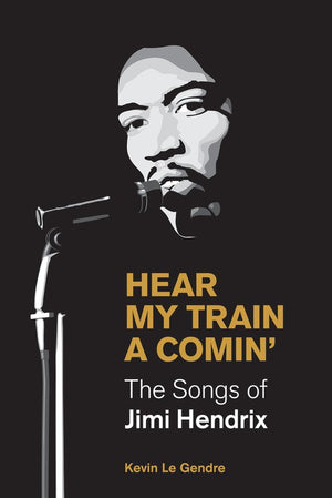 Hear My Train A Comin'