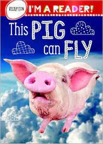 I'm a Reader! This Pig Can Fly (Reception: Ages 4+)
