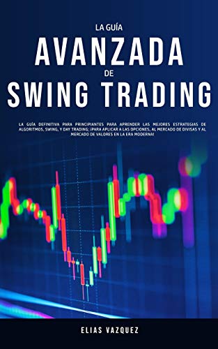 La Gua Avanzada de Swing Trading
