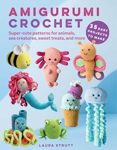 Amigurumi Crochet: 35 easy projects to make 