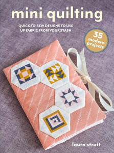 Mini Quilting: 35 modern projects 