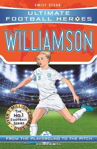 Ultimate Football Heroes: Leah Williamson (Super Stoppers 6)