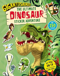 Gigantosaurus  The Ultimate Dinosaur Sticker Adventure 