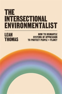 The Intersectional Environmentalist 
