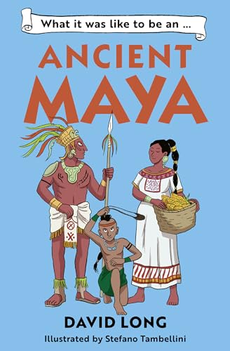 What it was like to be an Ancient Maya