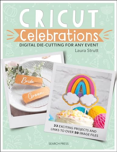 Cricut Celebrations - Digital Die-cutting for Any Event