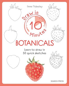 Draw in 10 Minutes: Botanicals 