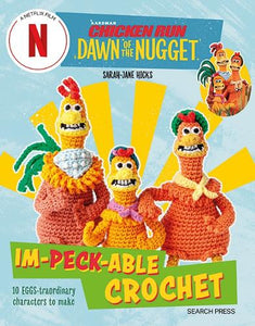 Chicken Run: Dawn of the Nugget Im-peck-able Crochet 