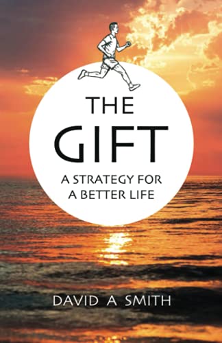 The Gift: A Strategy for a Better Life